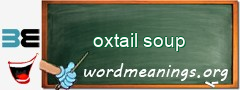 WordMeaning blackboard for oxtail soup